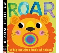 Roar: A Big-mouthed Book of Noises (My Little World) Litton, Jonathan (Auteur)