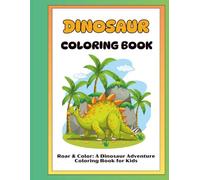 Roar and Color: A Dinosaur Adventure Coloring Book for Kids