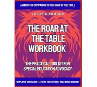 Roar at the Table: The Parent Advocacy Workbook