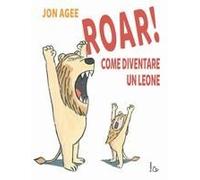 Roar! Come Diventare Un Leone