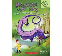 Roar of the Thunder Dragon: A Branches Book (Dragon Masters #8) (Volume 8)