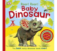 Roar! Roar! Baby Dinosaur: The Best Noisy Dinosaur Book Ever!