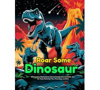 ROAR some Dinosaurs: Bold and Easy Mighty Giants Coloring Book for Kids And Adults (Vol. 1) - 30+ Pages Featuring T-Rex, Triceratops, and More