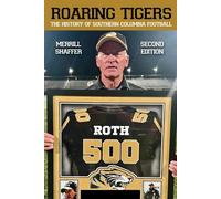 Roaring Tigers: The History Of Southern Columbia Football