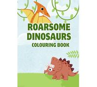 Roarsome Dinosaurs!: Colouring Book