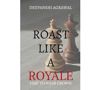 Roast Like A Royale: Rule the Room with Wit, Charm, and Verbal Firepower