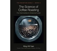 Roasting Bible 2 - The Science of Coffee Roasting (For Intermediate & Advanced Level)