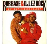 ROB BASE & D.J. E-Z ROCK - get on the dance floor 12