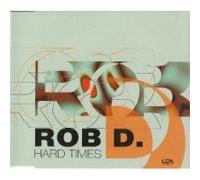 Rob d. - Hard Times