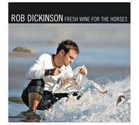 Rob Dickinson - Fresh Wine For The Horses [Cd]