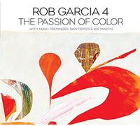 ROB GARCIA 4 with Noah Preminger, Dan Tepfer & Joe Martin - THE PASSION OF COLOR