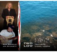 Rob Gourlay & Jim Stinnett - Two Low featuring LIONEL LOUEKE