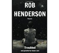 Rob Henderson Biography: Troubled and grateful for foster care