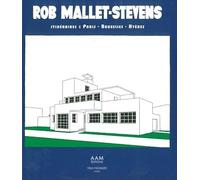 Rob Mallet-Stevens: Itinéraires Paris-Bruxelles-Hyères