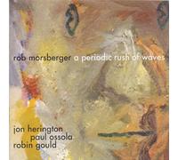 Rob Morsberger - Periodic Rush of Waves