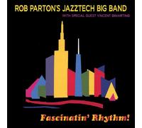 Rob Parton Jazztech Big Band - Fascinatin' Rhythm