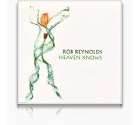 Rob Reynolds - Heaven Knows