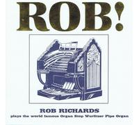 Rob! Rob Richards Plays the World Famous Organ Stop Wurlitzer Pipe Organ