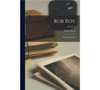 Rob Roy In Four Volumes Volume 3 - Walter Scott - Creative Media Partners LLC - Livre en Anglais Walter ScottWalter Scott (Auteur)