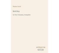 Rob Roy: In Two Volumes, Complete