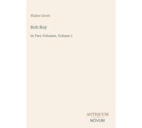 Rob Roy: In Two Volumes, Volume 1