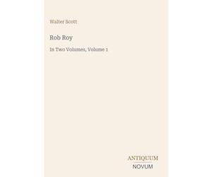 Rob Roy: In Two Volumes, Volume 1