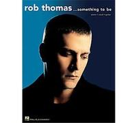 Rob Thomas ...Something to Be
