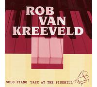 Rob Van Kreeveld : Solo Piano 'Jazz at the Pinehill'