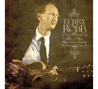 Robb, Terry - When I Play My Blues Guit