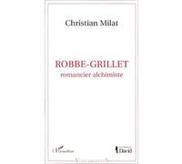 Robbe-Grillet, Romancier Alchimiste