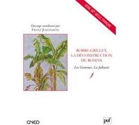 Robbe-Grillet, La Déconstruction Du Roman - Les Gommes, La Jalousie