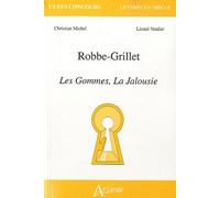 Alain Robbe-Grillet - Les gommes, la jalousie