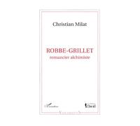 Robbe-Grillet, Romancier Alchimiste