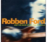 Robben Ford - Robben Ford and the Blue Line in San Francisco (UK Import)