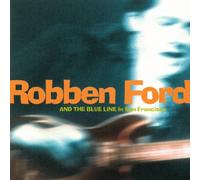 Robben Ford & The Blue Line - In San Francisco