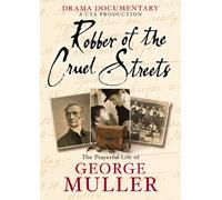 Robber Cruel Streets-The Prayerful Life of George Muller [Import]