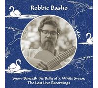 Snow Beneath The Belly Of A White Swan: The Lost Live Recordings