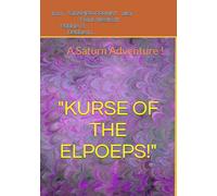 Robbie & Debbie in... "KURSE OF THE ELPOEPS": A Saturn Adventure