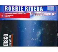 Robbie Rivera - I Can't Take It