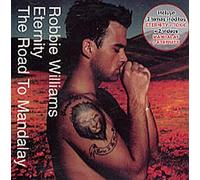 Robbie Williams - Eternity / The Road To Mandalay