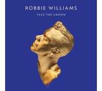 Robbie Williams - Take the Crown