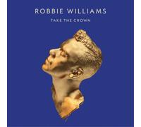 Robbie Williams Take the Crown (CD) Deluxe Album with DVD