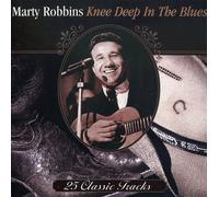 Robbins, Marty - Knee Deep in The Blues [Import]