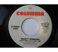 Robbins, Marty - Robbins, Marty Please Don't Play A Love Song 7" Columbia 310821 EX 1978 US pressing, demo