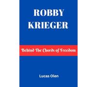 Robby Krieger: Behind The Chords of Freedom