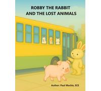 Robby the Rabbit and the Lost Animals: Connecting Generations Through Stories & Play