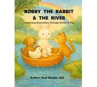 Robby the Rabbit and the River: Connecting Generations Through Stories & Play