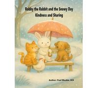 Robby the Rabbit and the Snowy Day: Kindness and Sharing