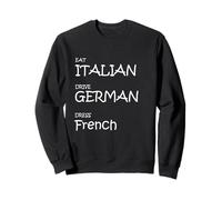 Robe Allemande Eat Italian Drive française - Funny Luxury Lifesty Sweatshirt