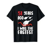 Robe d'anniversaire 51 Ans avec Inscription « 51 Years Ago I Was The Fastest » T-Shirt